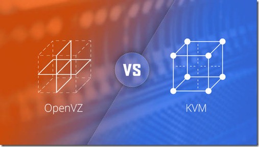 VPS入门基础常识，KVM与OpenVZ架构的区别 KVM与OpenVZ架构优缺点